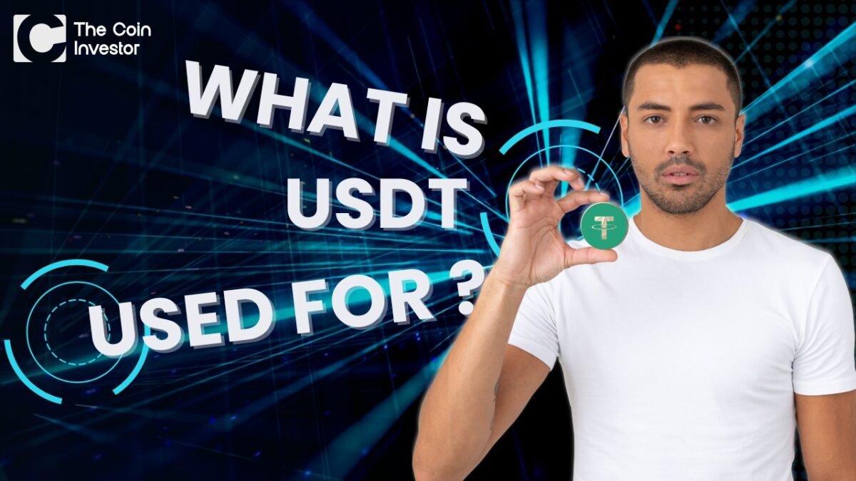 What Is Tether (USDT) Used For?