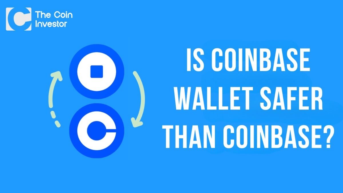 Is Coinbase Wallet Safer Than Coinbase?
